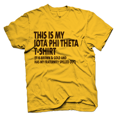 Iota Phi Theta THIS IS MY T-shirt