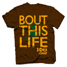 Load image into Gallery viewer, Iota Phi Theta BOUT THIS LIFE T-shirt