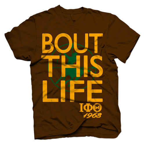 Iota Phi Theta BOUT THIS LIFE T-shirt