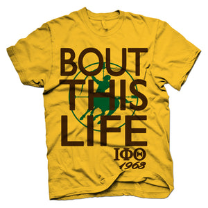 Iota Phi Theta BOUT THIS LIFE T-shirt