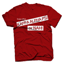 Load image into Gallery viewer, Kappa Alpha Psi OR NAH T-shirt