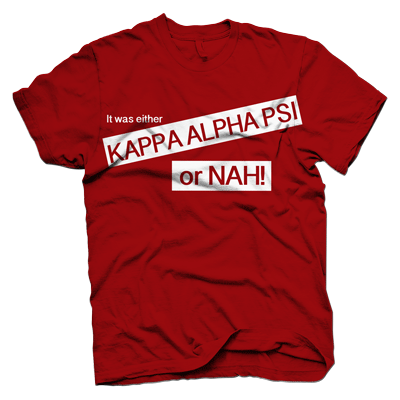 Kappa Alpha Psi OR NAH T-shirt