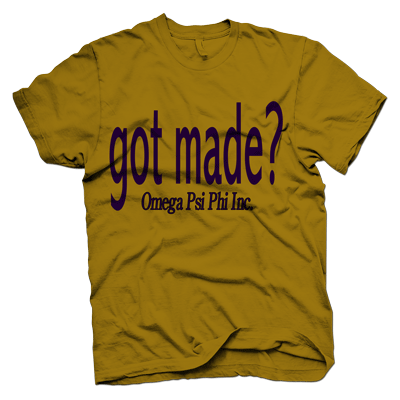Omega Psi Phi GOT MADE T-shirt