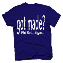 Load image into Gallery viewer, Phi Beta Sigma GOT MADE T-shirt