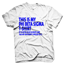 Load image into Gallery viewer, Phi Beta Sigma THIS IS MY T-shirt