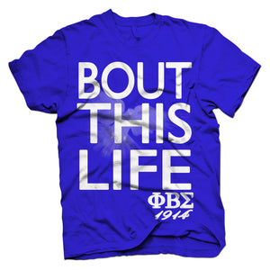 Phi Beta Sigma BOUT THIS LIFE T-shirt