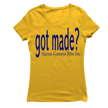 Load image into Gallery viewer, Sigma Gamma Rho GOT MADE T-shirt