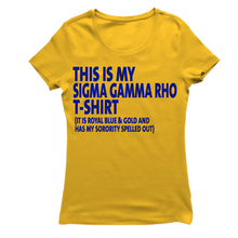 Load image into Gallery viewer, Sigma Gamma Rho THIS IS MY T-shirt