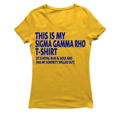 Sigma Gamma Rho THIS IS MY T-shirt