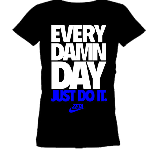 Zeta Phi Beta EVERY DAMN DAY T-shirt